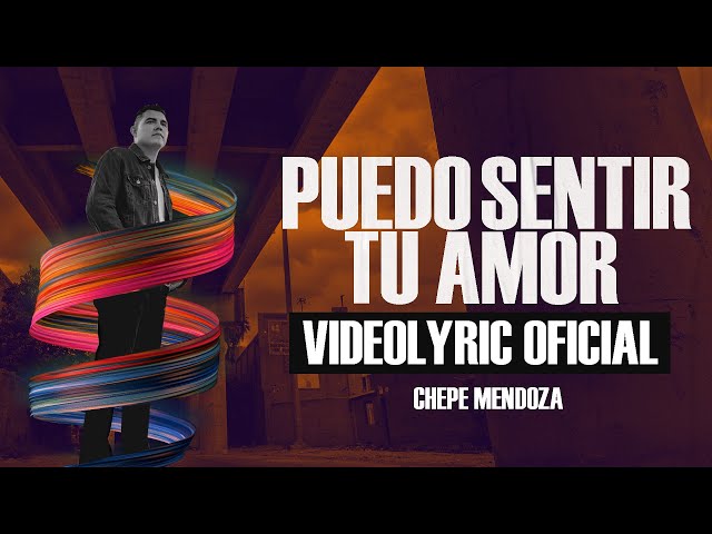 Chepe Mendoza - Puedo Sentir Tu Amor