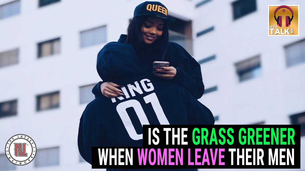 Is The Grass Greener When Women Leave Their Men?