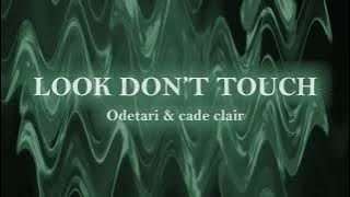 Download lagu Odetari & cade clair - LOOK DON’T TOUCH (Lyric Video) [prod. giomadx]