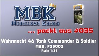 MBK unboxing #035 - 1:35 Wehrmacht 46 Tank Commander & Infantry Soldier (MBK F35003)