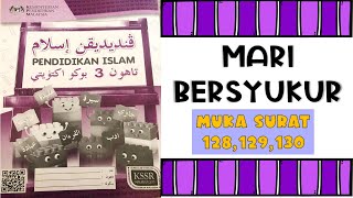 MARI BERSYUKUR / BUKU AKTIVITI PENDIDIKAN ISLAM TAHUN 3 MUKA SURAT 128,129,130