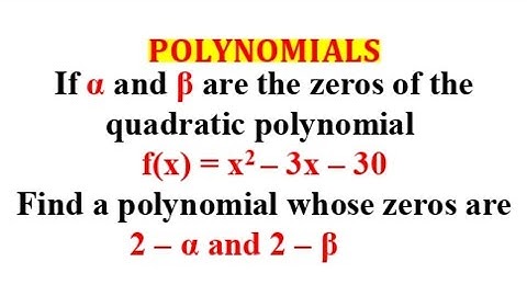 If alpha and beta are the zeros of polynomial f(x) =x^2-3x-30. Find a polynomial 2-alpha & 2-beta