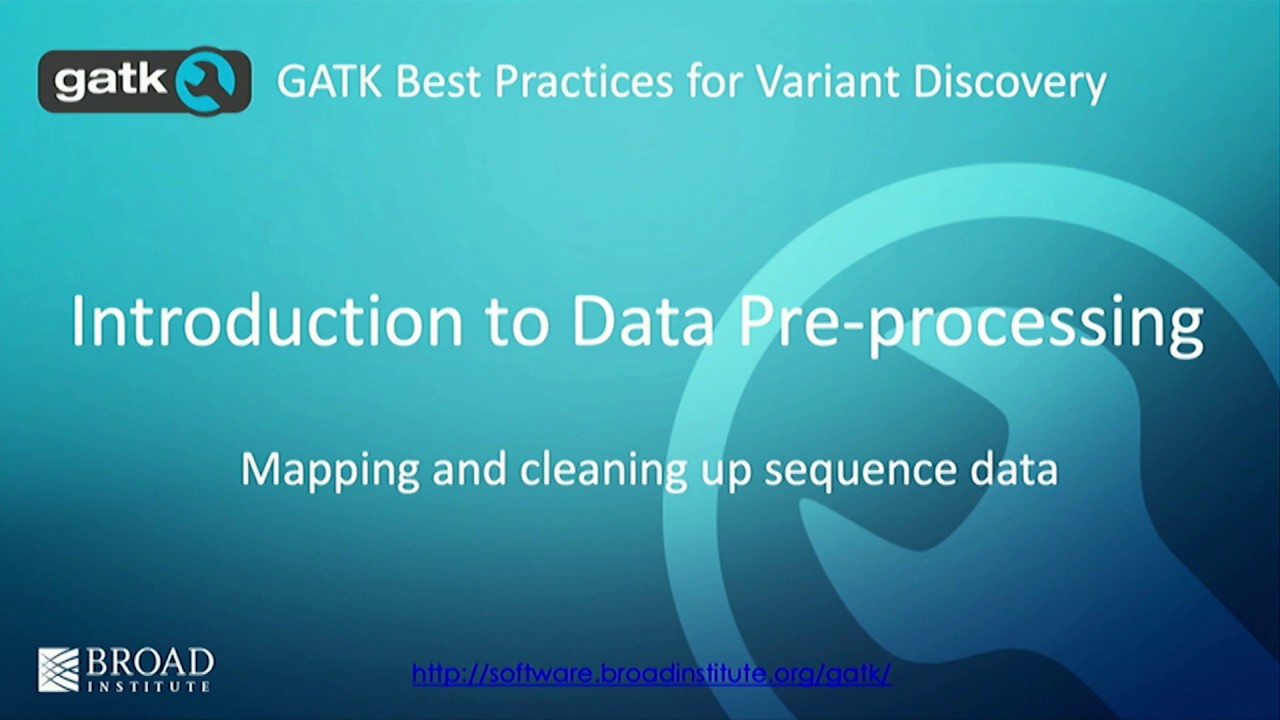 BroadE: GATK - Introduction to Data Pre-processing