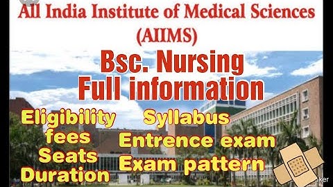 Aiims BSC Nursing Full Information | Eligibility, Entrance Exam Pattern, Seats, Fees