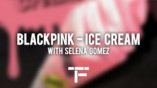 [TRADUCTION FRANÇAISE] BLACKPINK - 'Ice Cream (with Selena Gomez)' M/V