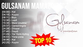 Gulsanam Mamazoitova 2023 MIX ~ Top 10 eng yaxshi qo'shiqlar