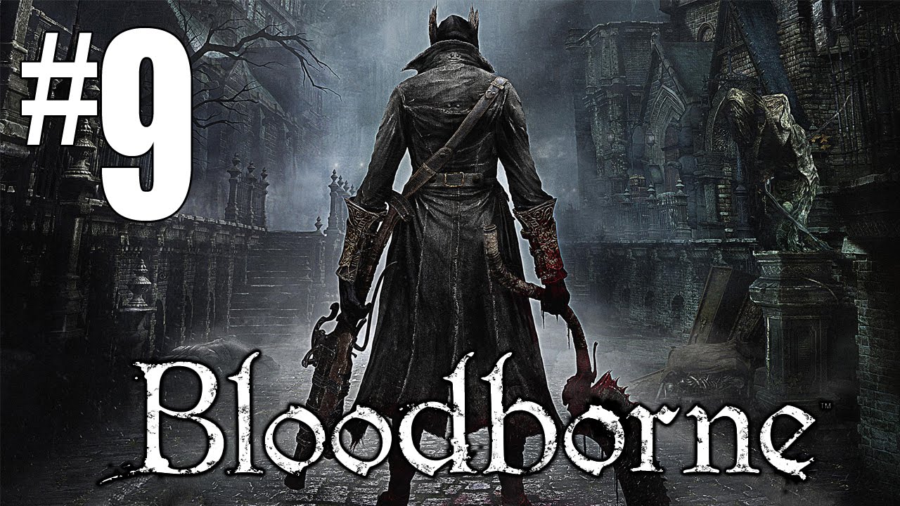 BloodBorne - Episode 9 [FR] - YouTube
