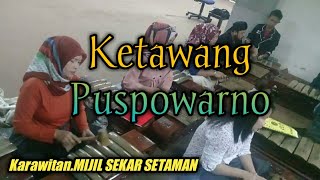 KETAWANG PUSPOWARNO SLENDRO MANYURO~Karawitan MIJIL SEKAR SETAMAN BANDUNG~JAVANESE GAMELAN