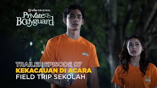 Trailer Episode 7 | Private Bodyguard | Sandrinna Michelle, Junior Roberts, Fattah Syach