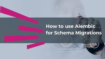 How to use Alembic for Schema Migrations