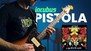 Incubus - PISTOLA (guitar cover)