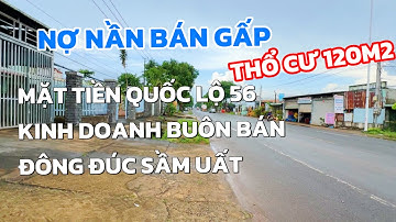 A Huy nợ nần cần bán gấp nhà mặt tiền Quốc Lộ 56, phù hợp kinh doanh, sẵn thổ cư ở BRVT