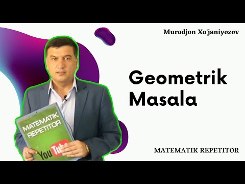 Video: Geometrik Masalani Qanday Echish Kerak