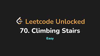 70. Climbing Stairs | Leetcode Unlocked - Python