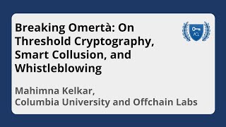 Breaking Omertà On Threshold Cryptography, Smart Collusion, and Whistleblowing | Mahimna Kelkar