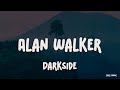 Alan Walker - Darkside (Lyrics) ft. Au/Ra and Tomine Harket