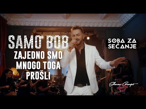 SAMO BOB - ZAJEDNO SMO MNOGO TOGA PROŠLI (Official Live Video 2019)