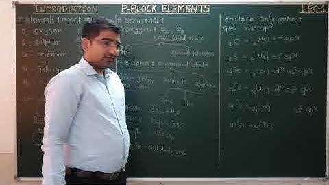 p-BLOCK ELEMENTS/G-16/LECTURE-1/INTRODUCTION,PHYSICAL & CHEMICAL PROPERTIES OF G-16 ELEMENTS