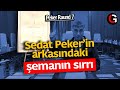 Sedat Peker 7. video/2 Peker’in arkasındaki şemanın sırrı