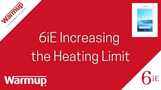 6iE Smart Thermostat Increasing the Heating Limit