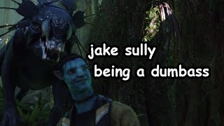 Jake Sully being a dumbass for 5 minutes straight