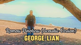 Romou Pinoturu (Acoustic Version) [Lyric Video] George Lian