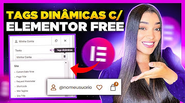 Como Usar TAGS DINÂMICAS no Elementor FREE? [Plugin Addon Grátis]