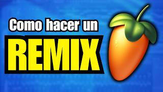 Como HACER un REMIX en FL Studio (Fácil y Rápido) | FL Studio Tutorial