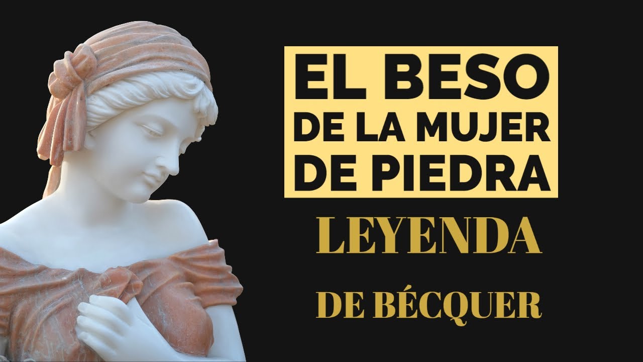 El beso de la mujer de piedra de Gustavo Adolfo Bécquer (Leyenda