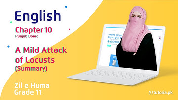 English Class 11 | Punjab Board | Ch 10 | A Mild Attack of Locusts | Summary | in urdu | tutoria.pk