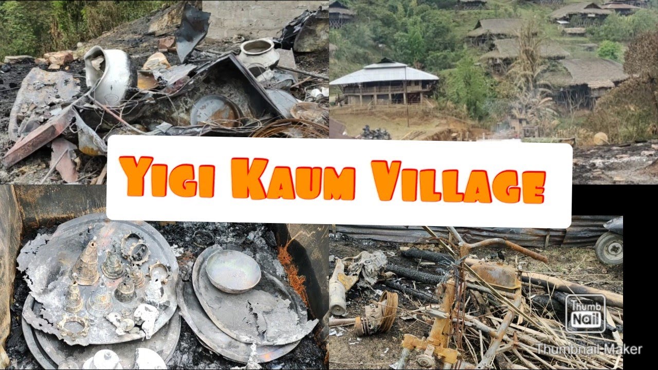 Devastating fire accident @ West Siang Yigi Kaum Village