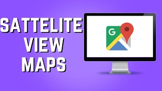 How to Get The Satellite View on Google Maps! (2025)