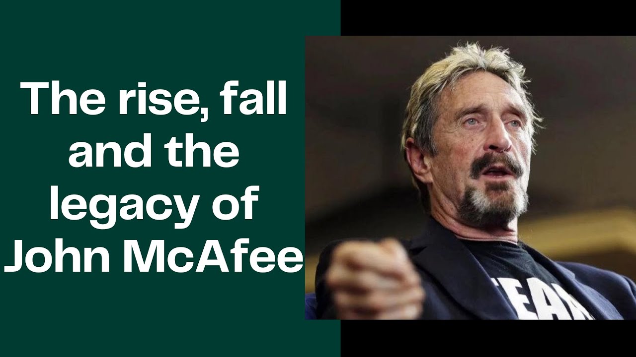the-rise-fall-and-the-legacy-of-john-mcafee-john-mcafee-life-story