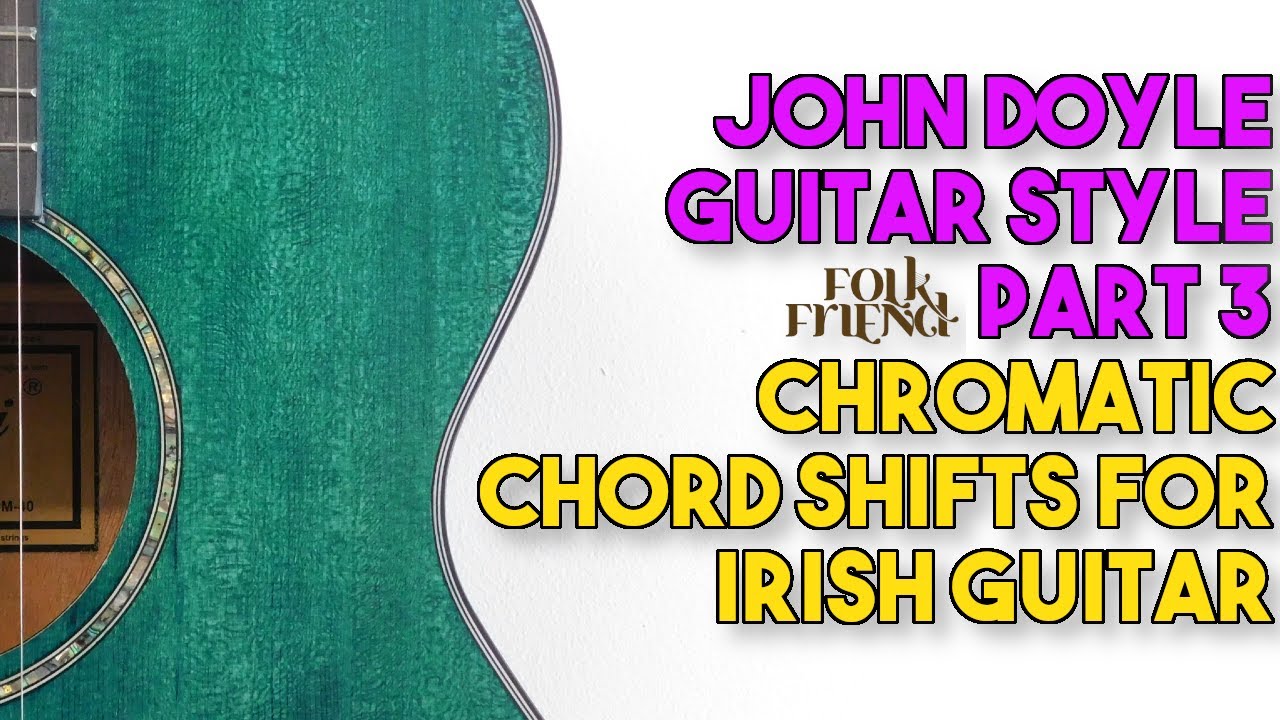 John Doyle guitar guide part 3 - chromatic chords for Irish guitar