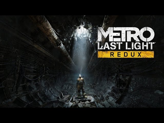 Metro Last Light-Redux:Метро 2033: Луч Надежды-Redux(Продолжение.