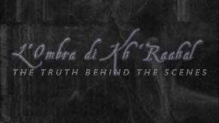 L' Ombra di Kh'Raahal - The truth behind the scenes (Teaser Trailer 2)