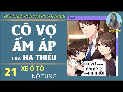 Video [Tập 21] Cô Vợ Ấm Áp của Hạ Thiếu - Truyện ngôn tình... - youtube