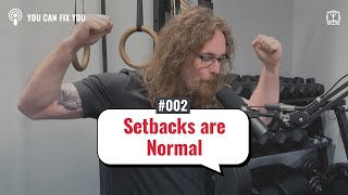 Ep.2 Set Backs Are Normal // You Can Fix You Podcast