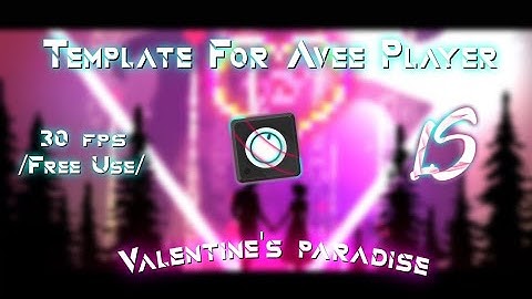 Template For Avee RE Player // By LuyxLS Horde [Valentine