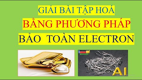 Giải bài tập hóa 10 bằng bảo toàn e