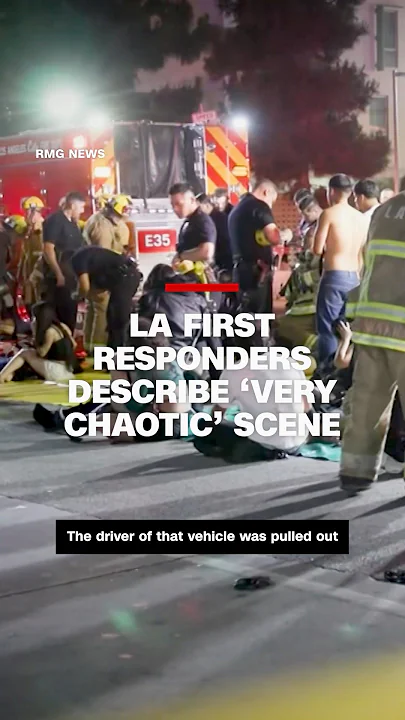 Los Angeles first responders describe ‘chaotic scene’ after vehicle strikes crowd