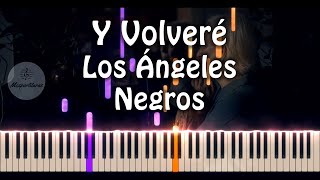 Los Angeles Negros - Y Volvere Piano Cover