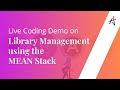 Full Stack Webinar Live Coding Demo On Library Management Using The Mean Stack