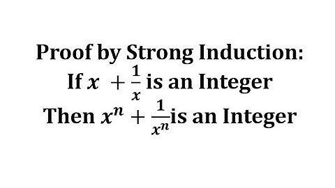 Proof by Strong Induction: If x + 1/x is an Integer Then x^n+1/x^n is an Integer