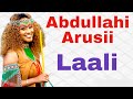 Abdullahi Arusii Laali Lovely Old Oromo Music