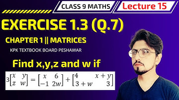 Class 9 Maths || Chapter 1 Matrices Exercise 1.3 Q.7 kpk textbook || Lecture 15 @mabbasblogger