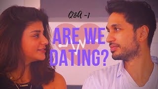 ARE WE DATING? - Q&A with Arjun and Carla