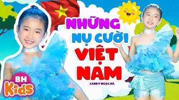 Những Nụ Cười Việt Nam - Bé Candy Ngọc Hà | Nhạc Thiếu Nhi Vui Nhộn