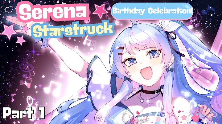 【BIRTHDAY 2025: Part 1】 IS MAH BORF!! 【Serena Starstruck | Stellar Verse Productions】