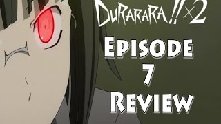 Durarara X2 Episode 7 Review Animators Day Off